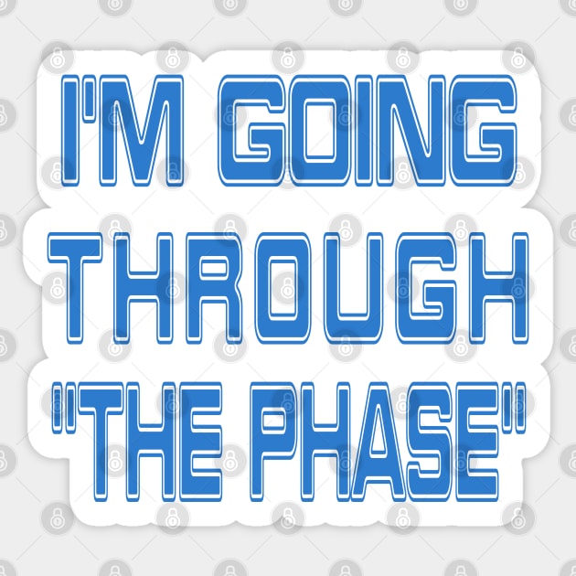 I'm going through "the phase" (starfleet) Sticker by corzamoon